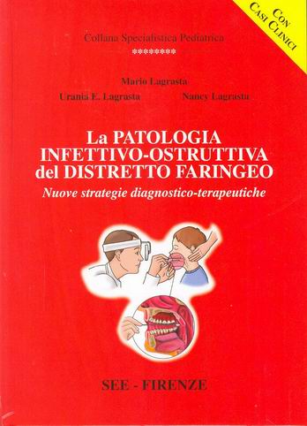 La PATOLOGIA INFETTIVO OSTRUTTIVA del DISTRETTO FARINGEO: nuove strategie diagnostico-terapeutiche